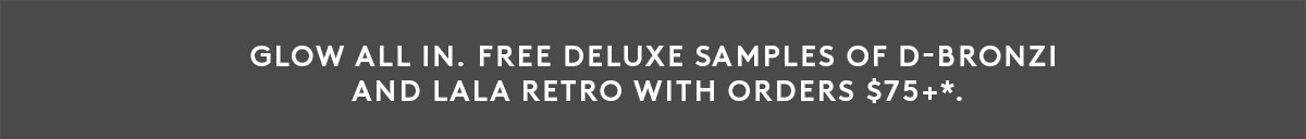 FREE D-Bronzi & Lala Retro Deluxe Samples With $75+ Orders
