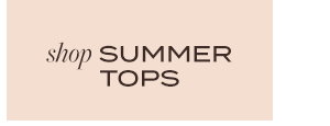 SUMMER TOPS