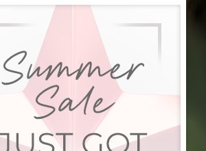 Summer Sale Just Got Bigger & Better