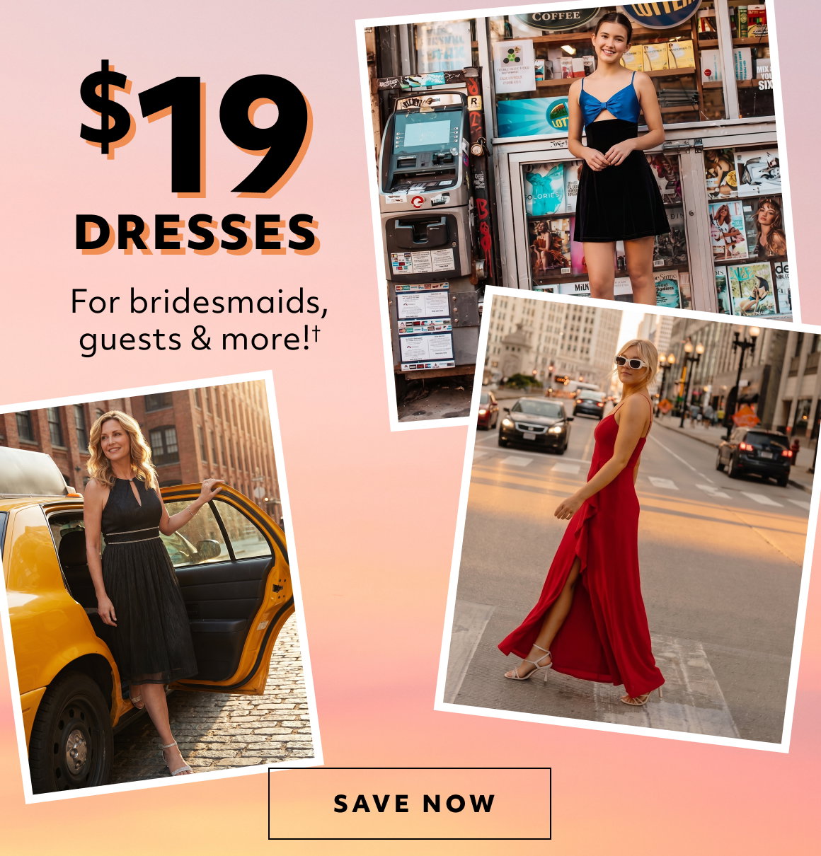 Dresses for Bridesmaids, Guests & More! - SAVE NOW
