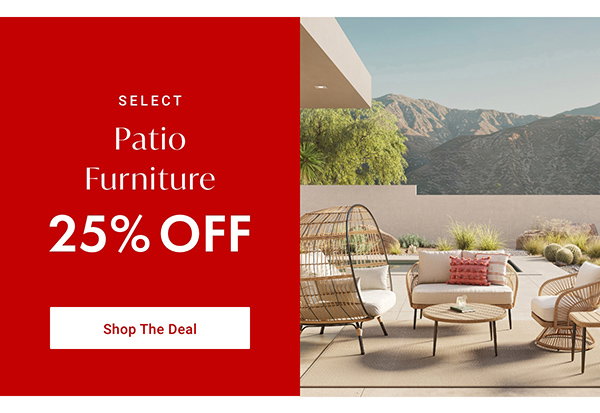 Select Patio Furniture 25% OFF - Shop the Deal