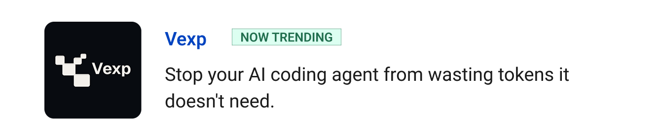 Vexp (Now trending): Stop your AI coding agent from wasting tokens it doesn't need.