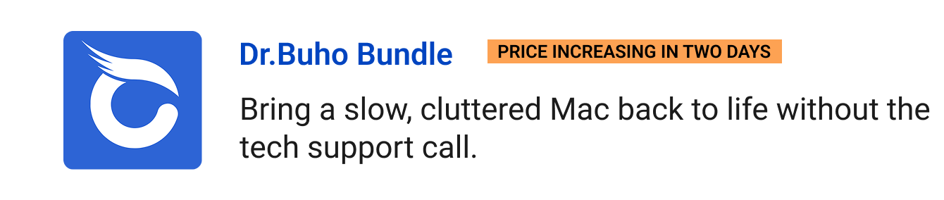Dr.Buho Bundle (Price increasing in two days): Bring a slow, cluttered Mac back to life without the tech support call.