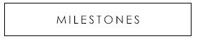 Milestones