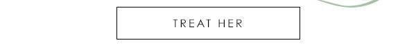Treat Her