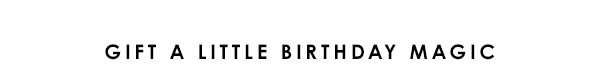 Gift a little birthday magic