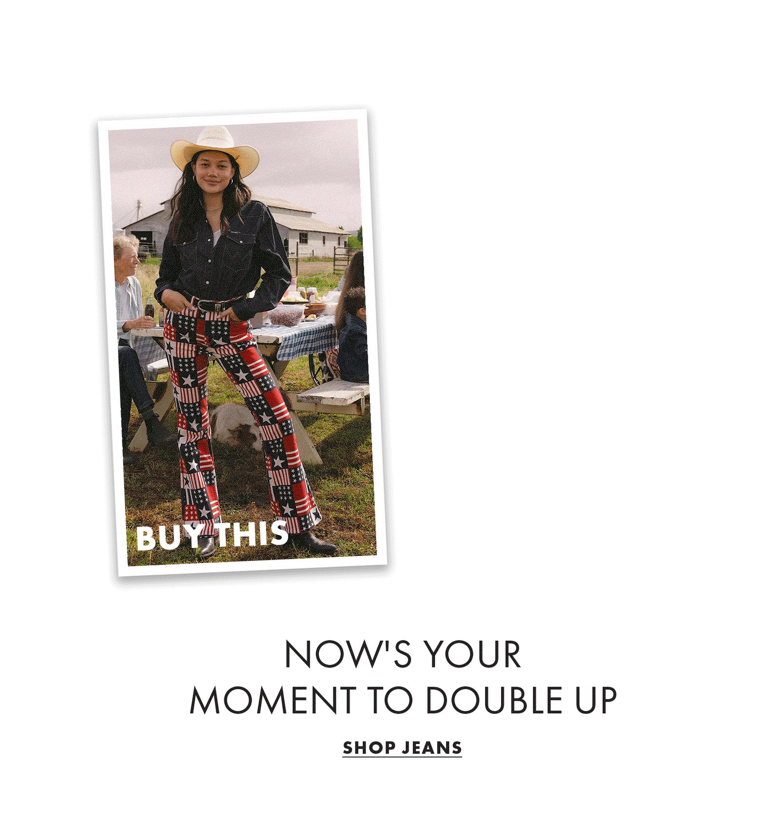 Now's your moment to double up Shop Jeans