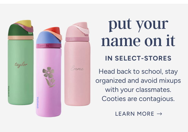 Put your name on it | In select stores