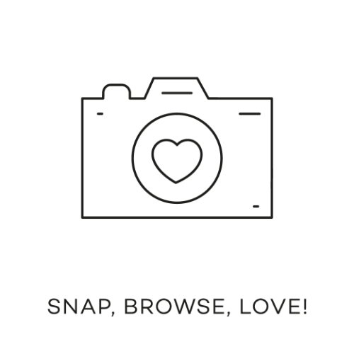 SNAP, BROWSE, LOVE!