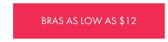 BRAS AS LOW AS $12