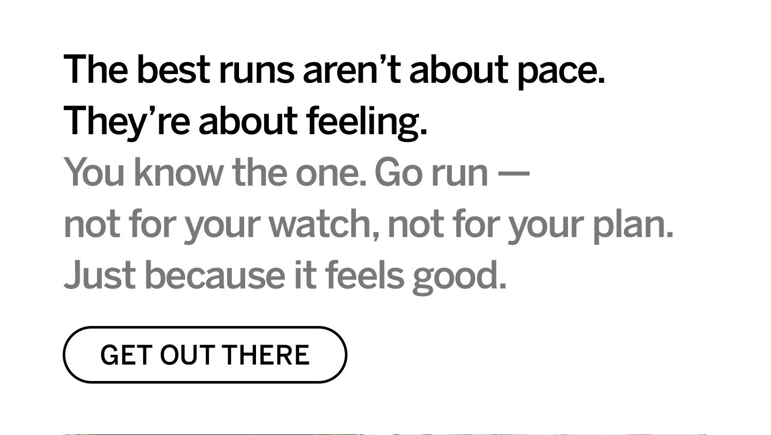 The best runs aren't about pace. They're about feeling. Get out there >