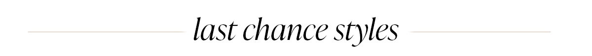 last chance styles