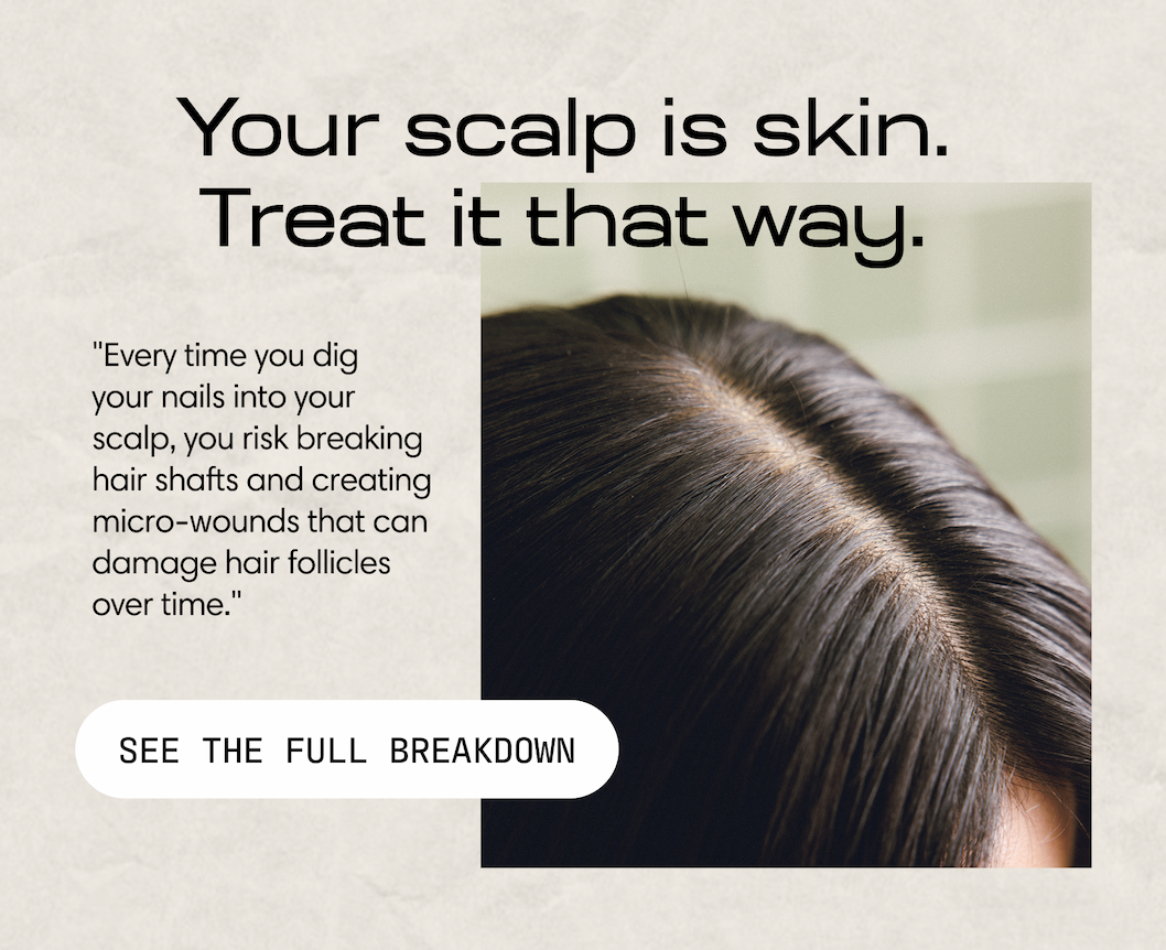 Your scalp is skin. Treat is that way.