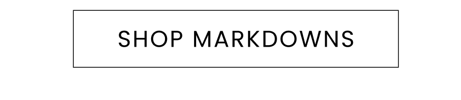 SHOP MARKDOWNS