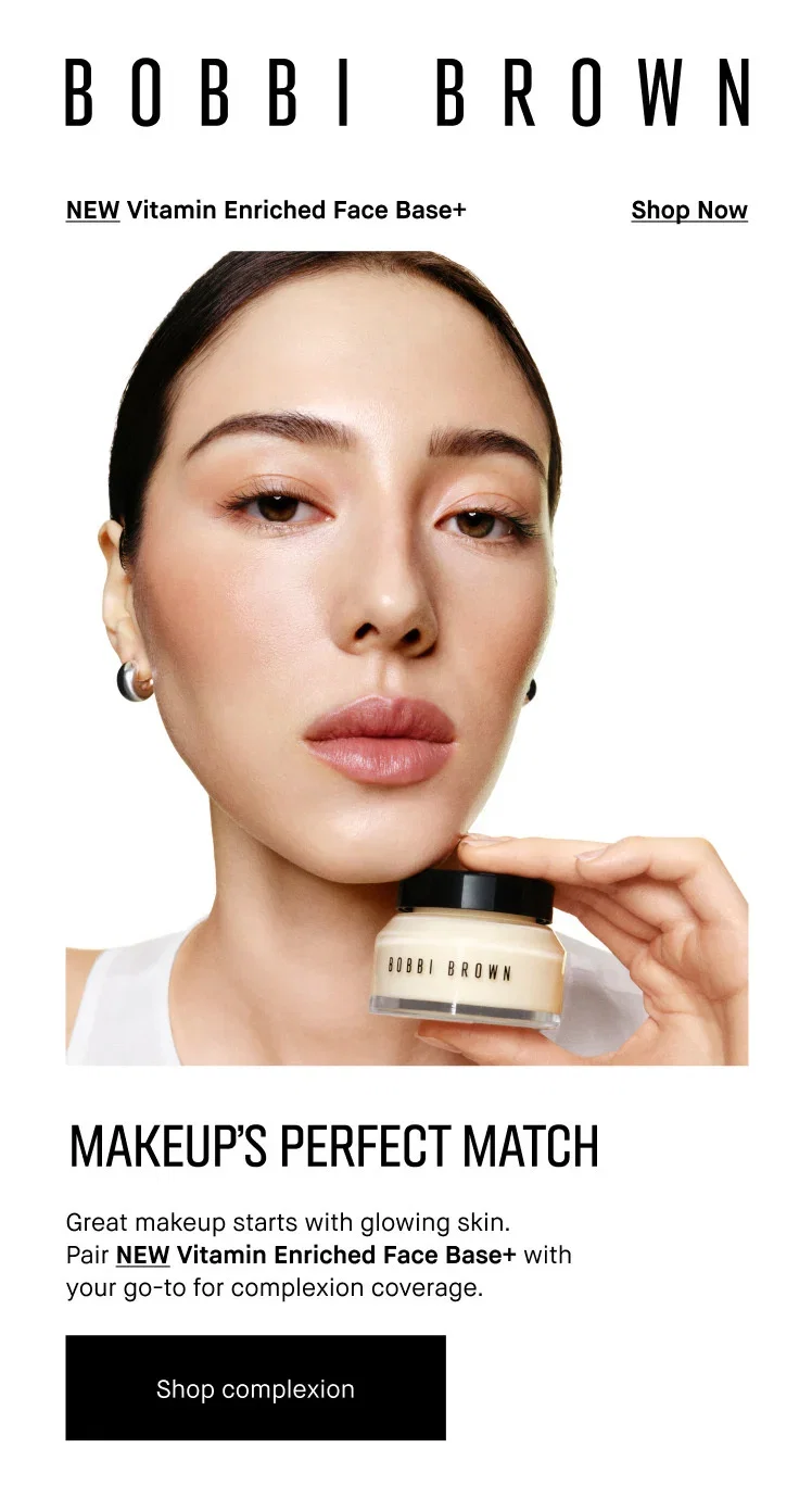 BOBBI BROWN | NEW Vitamin Enriched Face Base+ | Shop Now | MAKEUP'S PERFECT MATCH | Great makeup starts with glowing skin. Pair NEW Vitamin Enriched Face Base+ with your go-to for complexion coverage. | Shop complexion