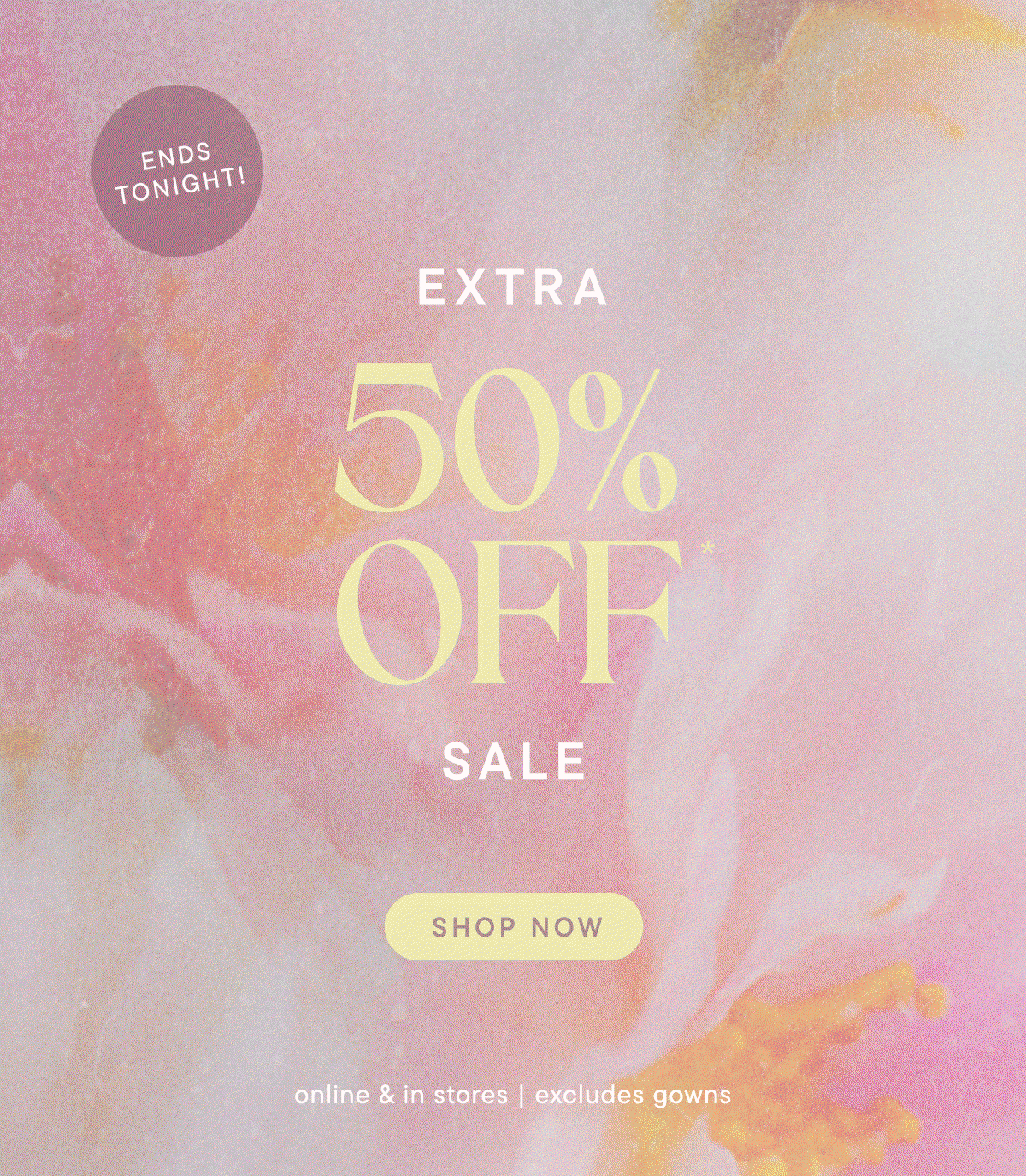 ends tonight! extra 50% off sale, shop now