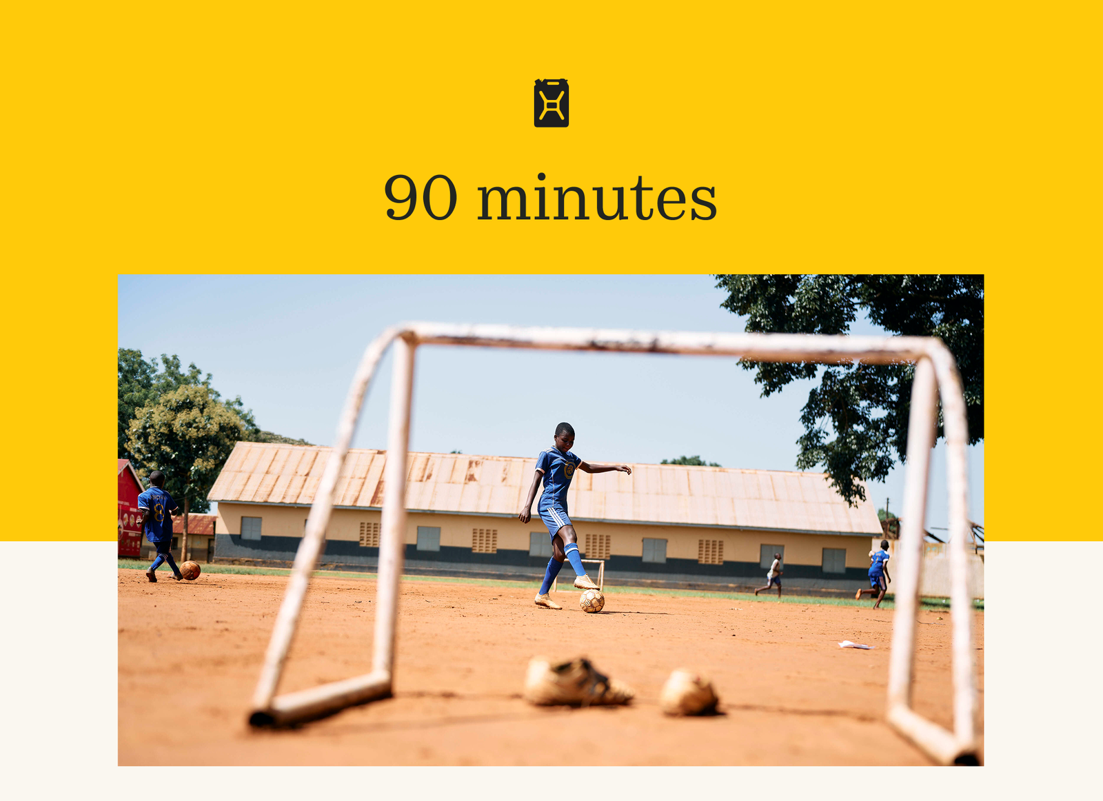 90 minutes. A photo of a young children playing football in blue uniforms.