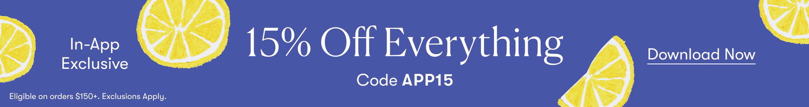 App Only: 15% Off Orders $150+ With Code APP15
