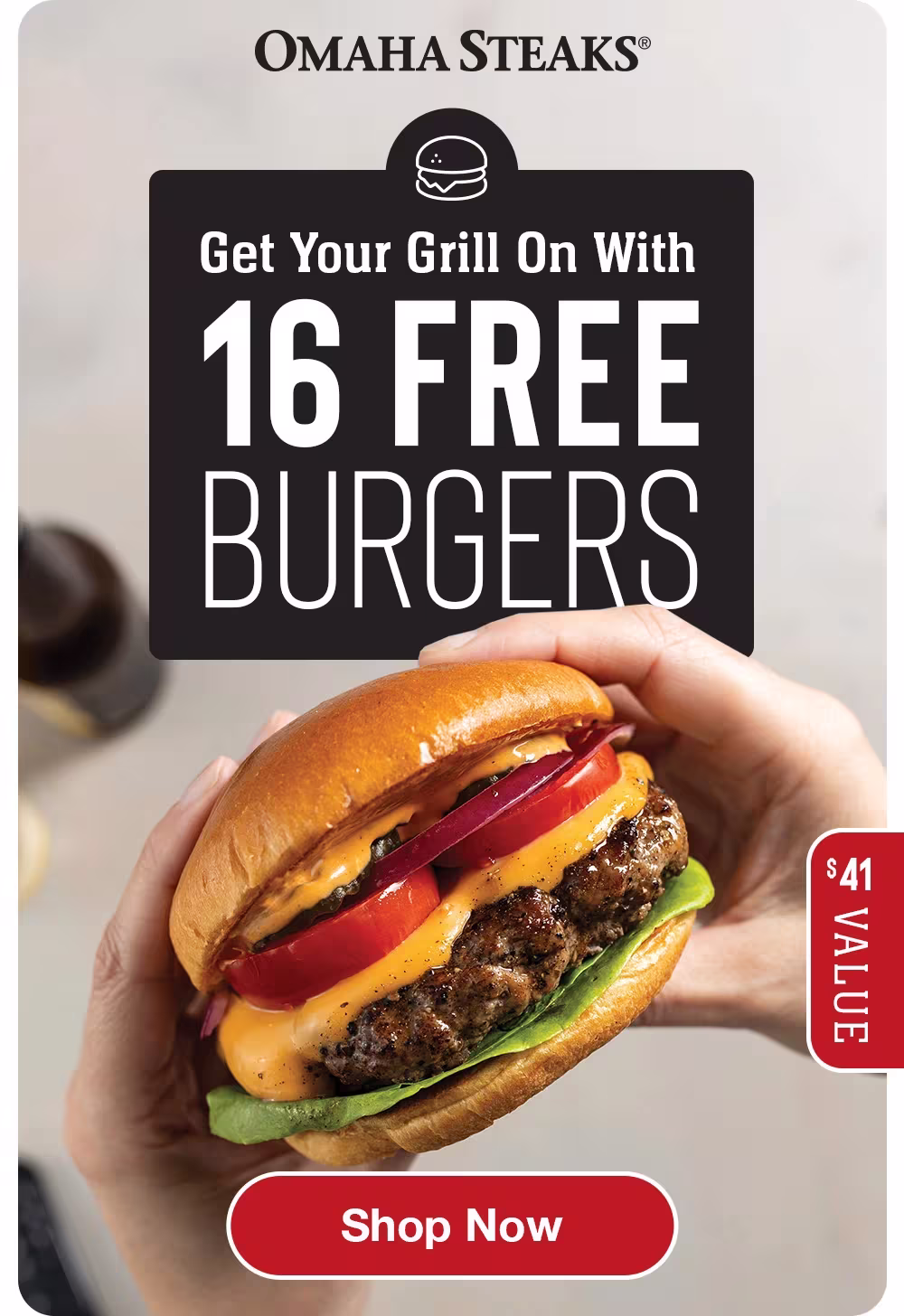 Get Your Grill On With
16 FREE BURGERS
$41 Value

Shop Now

