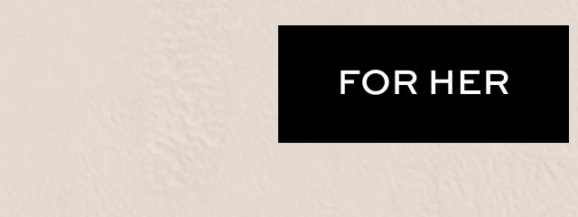 For Her