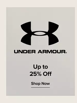 Up to 25% off Under Armour. Shop now.
