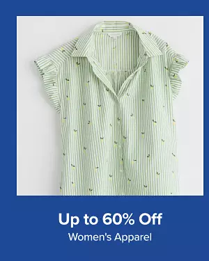 Up to 60% off womens apparel. Shop now.
