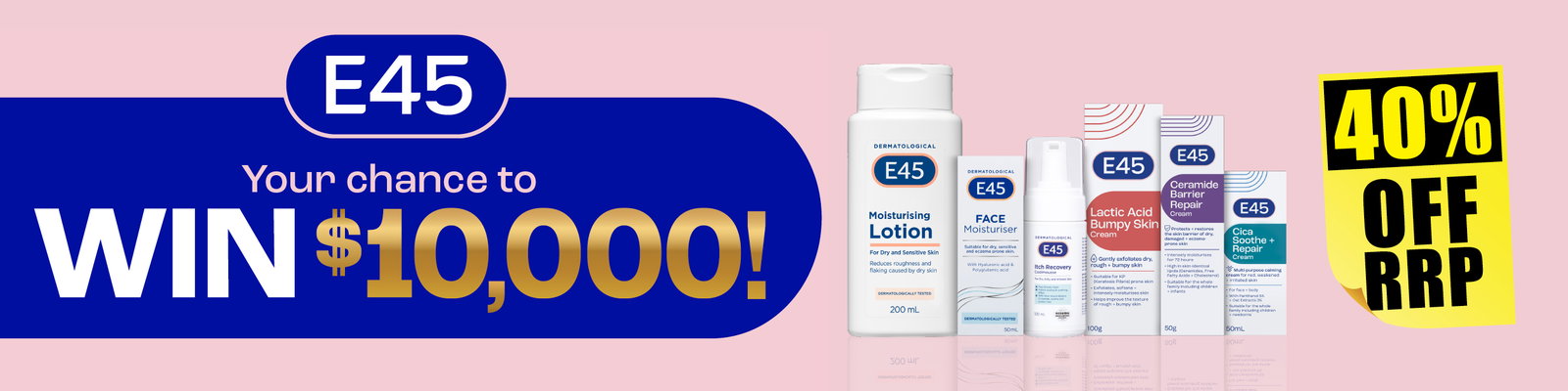 WIN 10k# with E45  at Chemist Warehouse