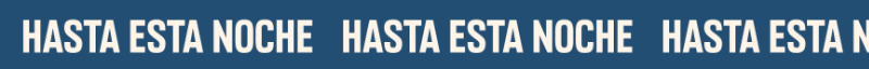 HASTA ESTA NOCHE