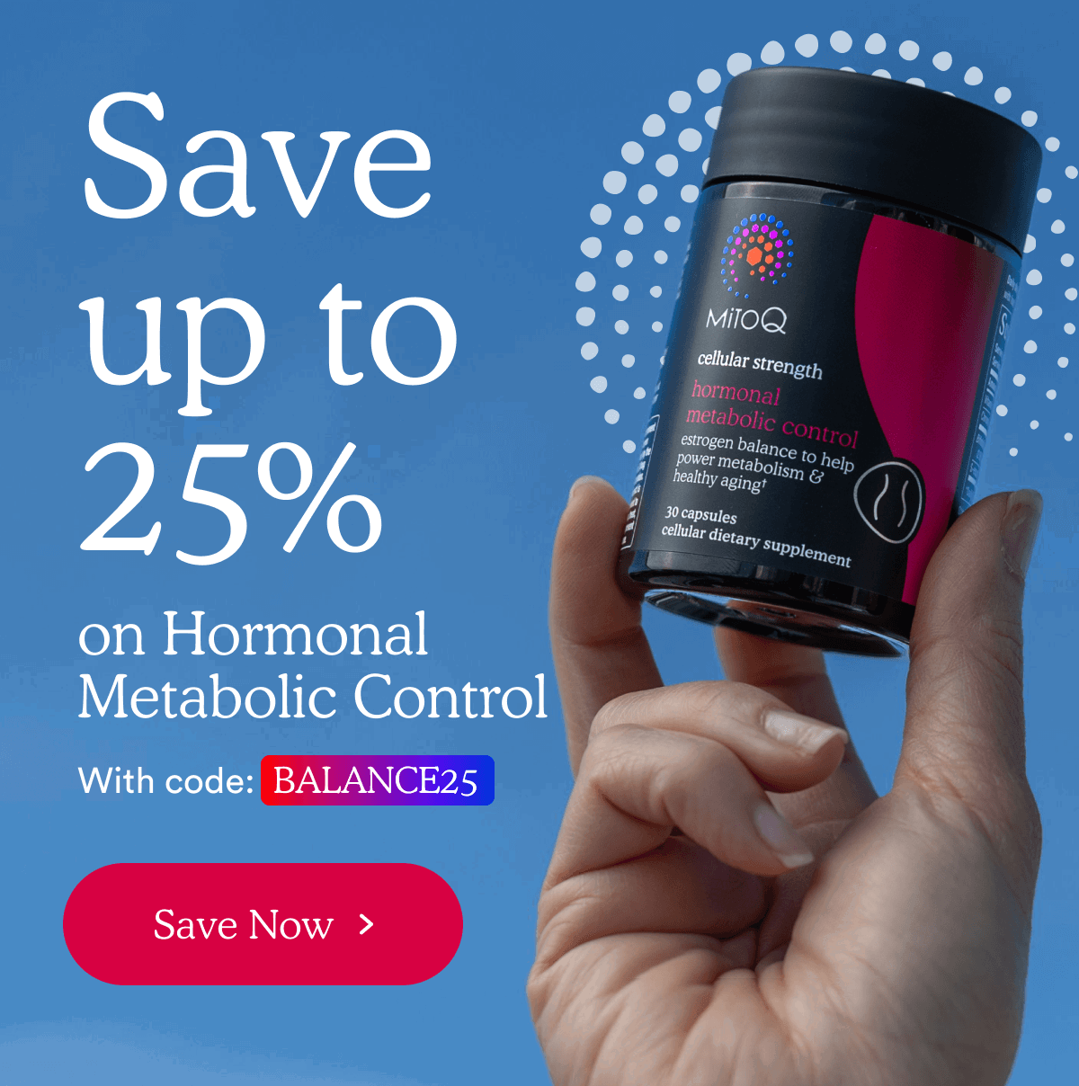 Save up to 25% on Hormonal Metabolic Control with code: BALANCE25