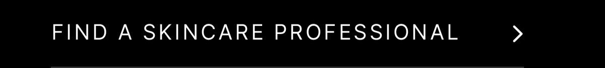 FIND A SKINCARE PROFESSIONAL