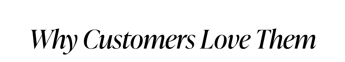 Why Customer Love Them