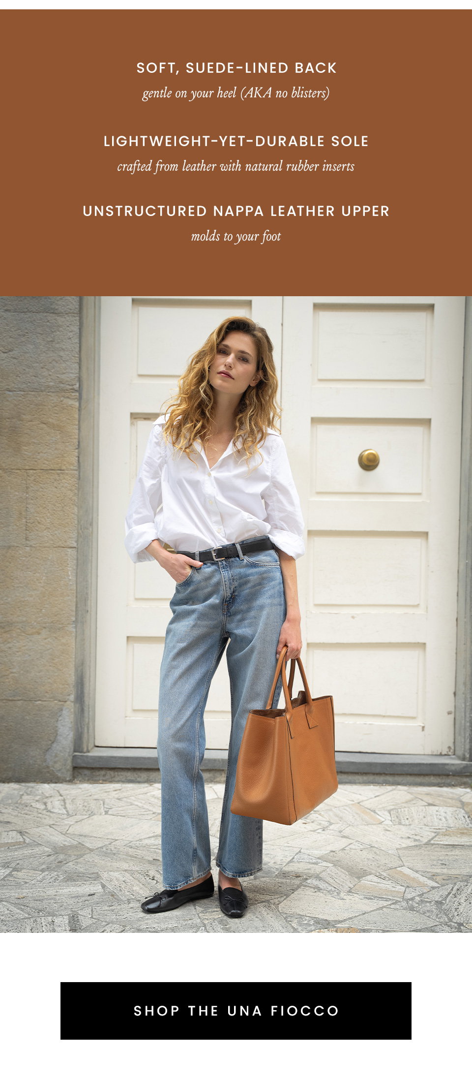 SOFT, SUEDE-LINED BACK gentle on your heel (AKA no blisters) | LIGHTWEIGHT-YET-DURABLE SOLE crafted from leather with natural rubber inserts |  UNSTRUCTURED NAPPA LEATHER UPPER molds to your foot < Shop The Una Fioccco > 