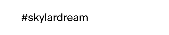#skylardream