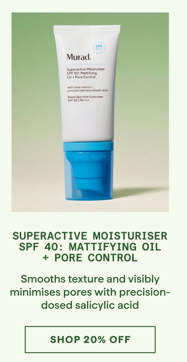 Superactive Moisturiser SPF 40: Mattifying Oil + Pore Control