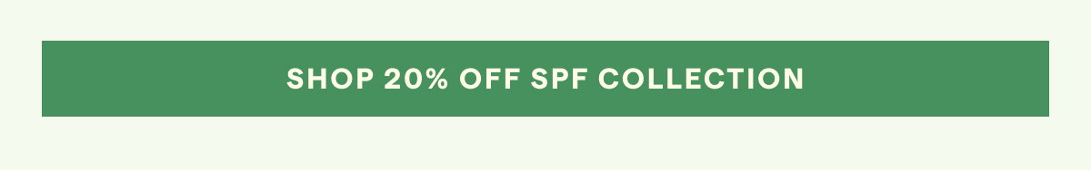 SHOP 20% OFF SPF COLLECTION