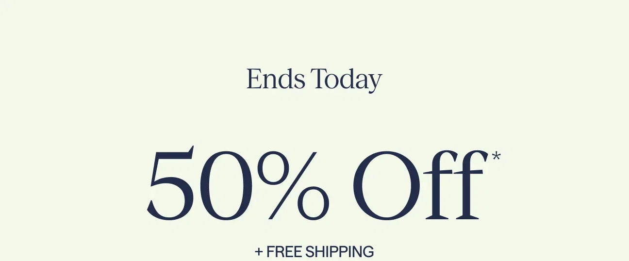 Sale Ends Today | 50% Off + Free shipping | terms apply