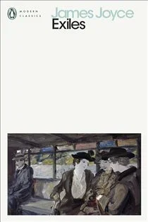 Exiles, by James Joyce