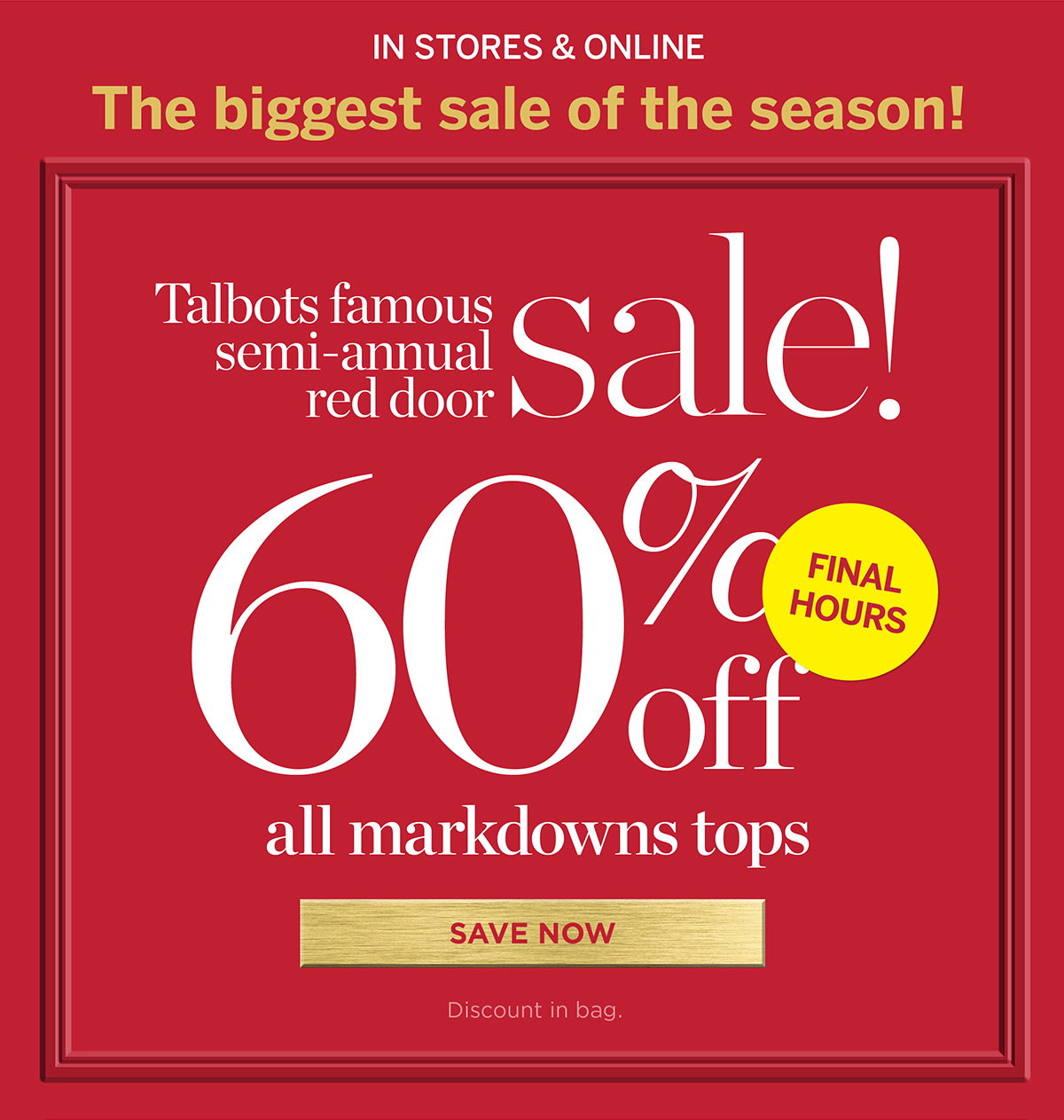 Final Hours In stores & online 60% off all markdown tops | Save Now