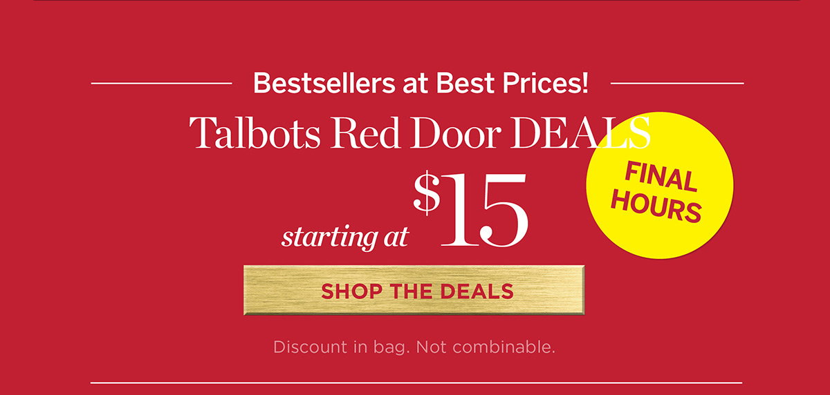 Final Hours Talbots Red Door Deals Starting at $15 | Shop the Deals