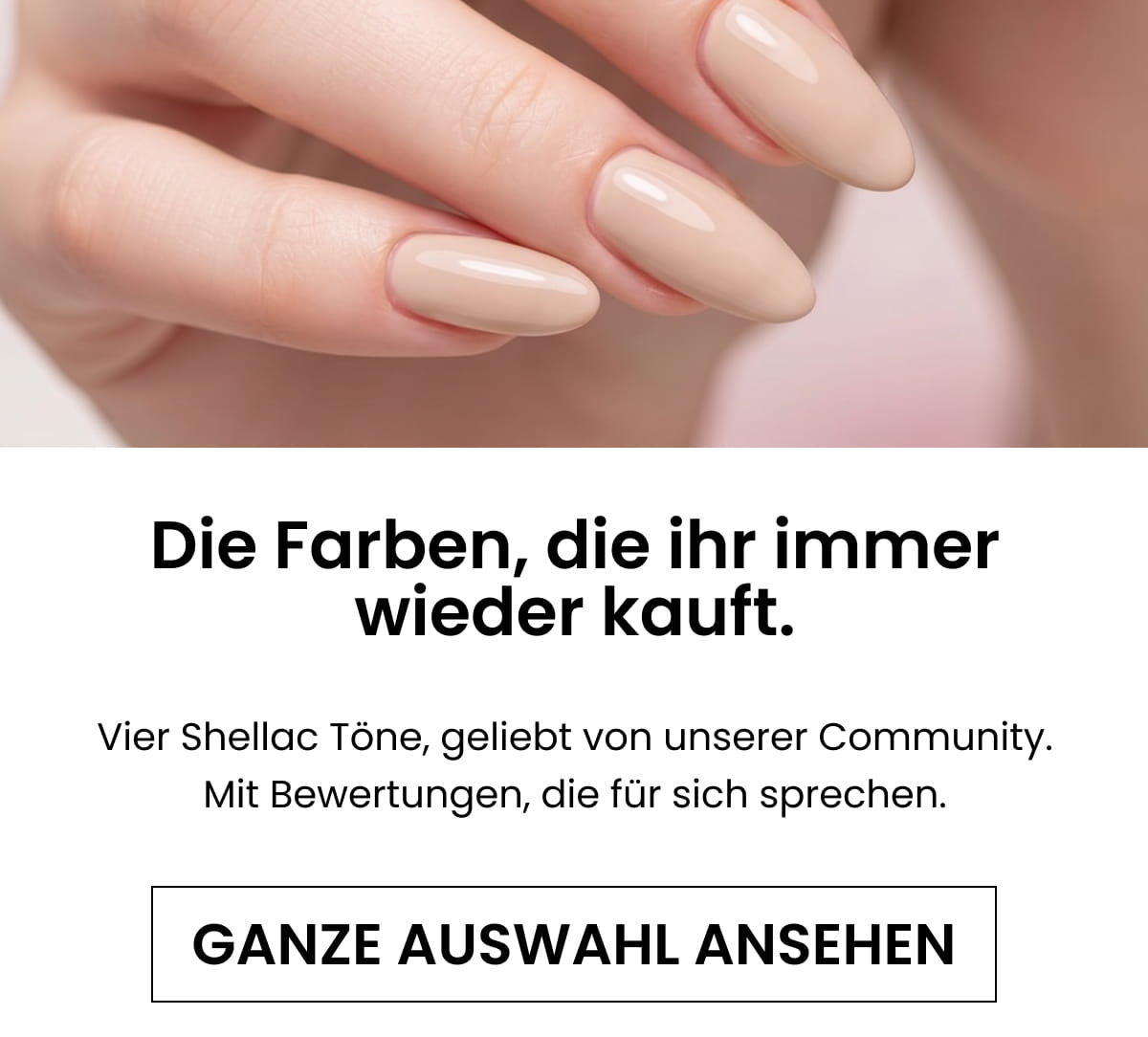Die Farben, die ihr immer wieder kauft.