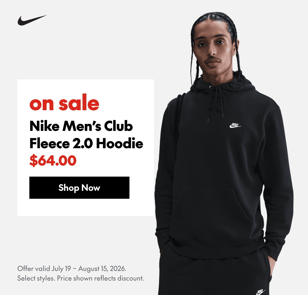 Nike Men's Club Fleece 2.0 Hoodie
July 19 - August 15, 2026
sale 
64.00
Price shown reflects Nike 20% off discount.