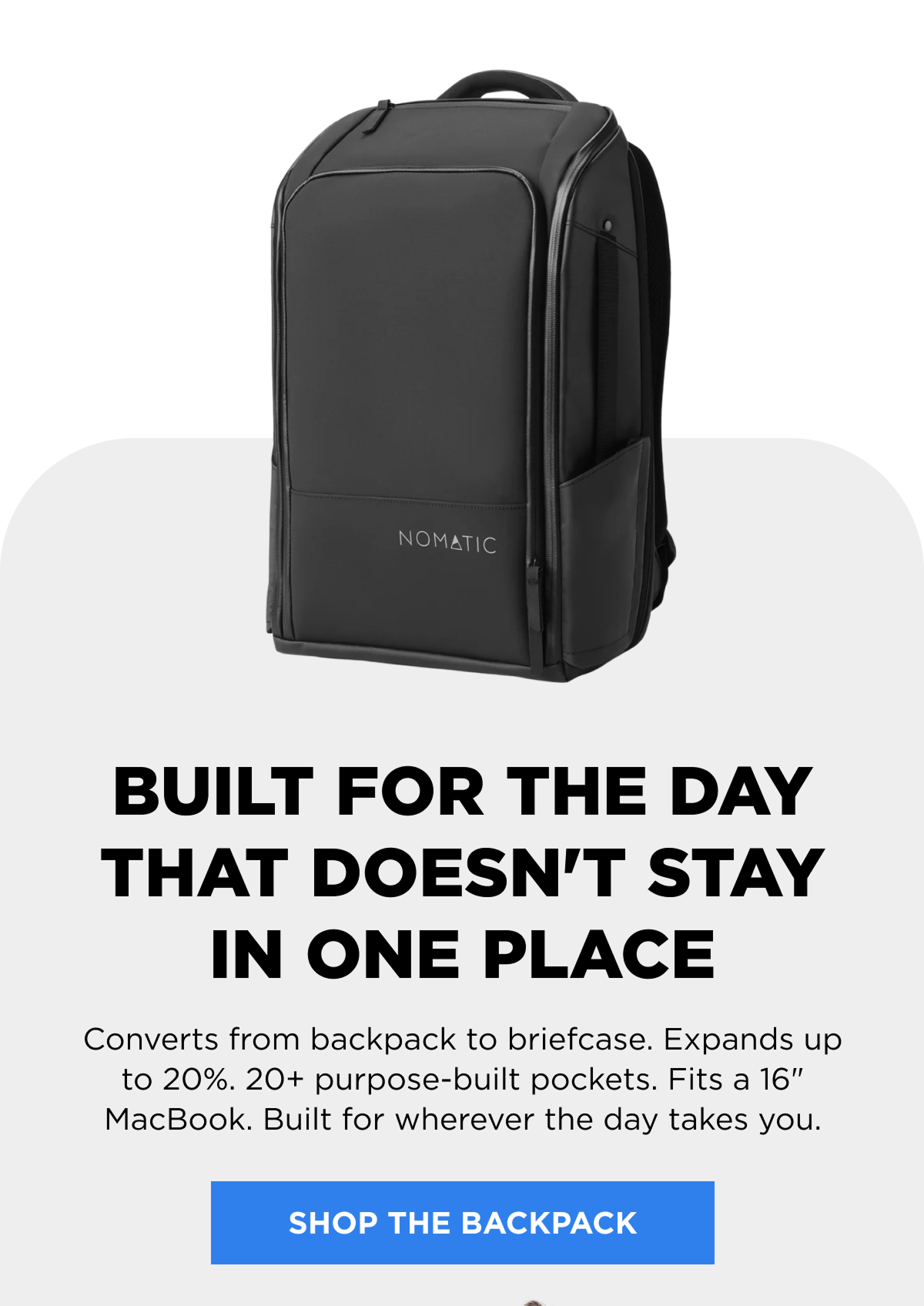 Built for the day that doesn't stay in one place  [SHOP THE BACKPACK]