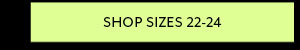 Shop Sizes 22-24