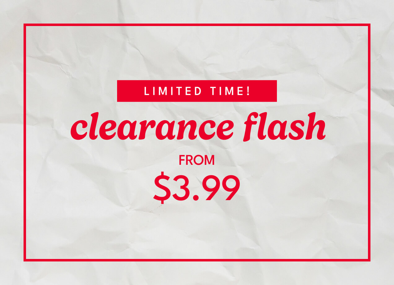 Limited Time! | clearance flash | From $3.99