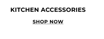 Shop Kitchen Accessories