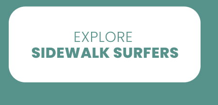 The Sidewalk Surfers Collection