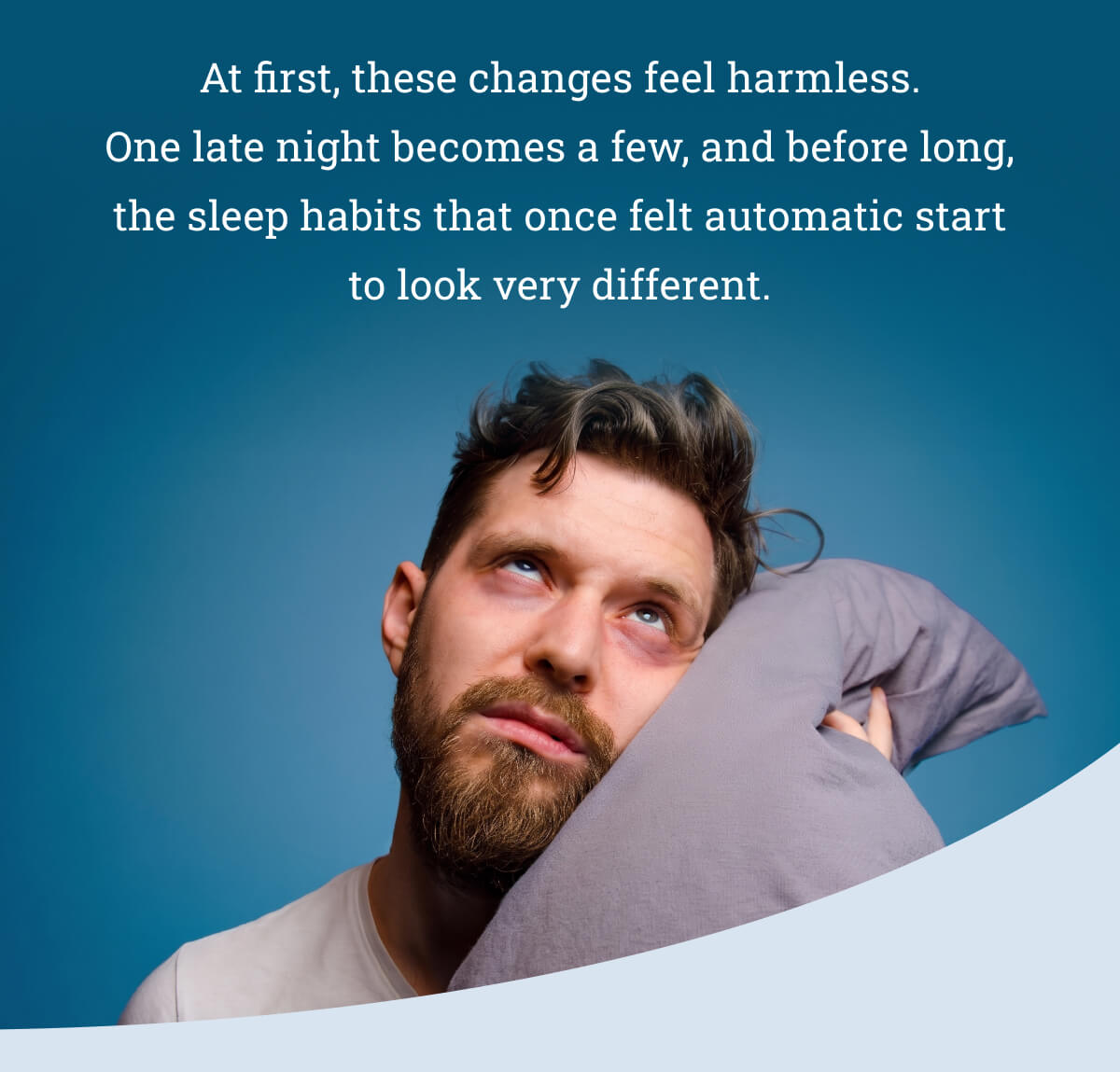At first, these changes feel harmless. One late night becomes a few, and before long, the sleep habits that once felt automatic start to look very different.