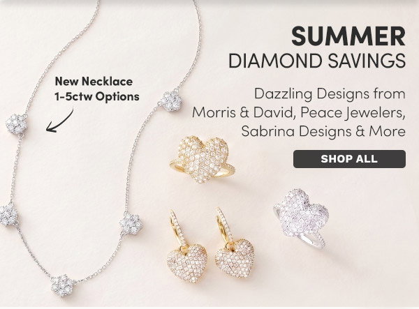 Summer Diamond Savings | Dazzling Designs from Morris & David, Peace Jewelers, Sabrina Designs & More