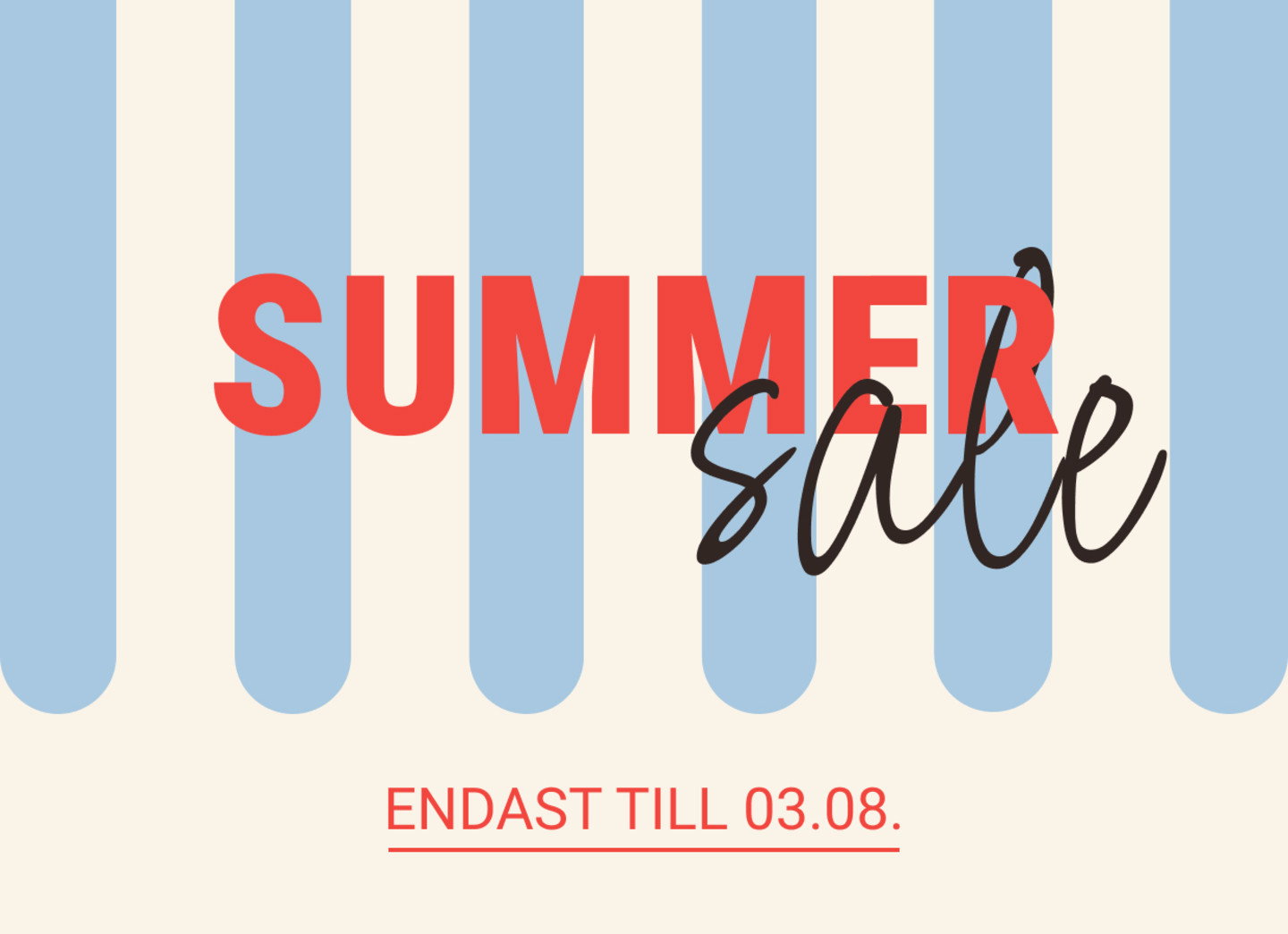 Bannerbild med blå och beige vertikala ränder, texten "SUMMER sale" i rött och svart, därunder "ENDAST TILL 03.08." understruket i rött.