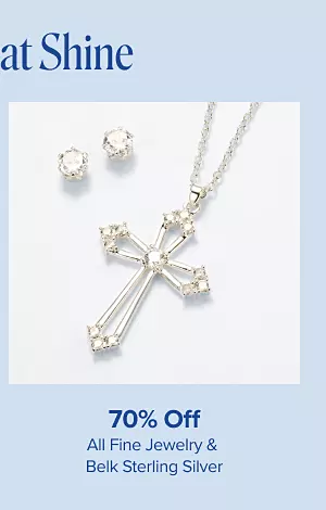 70% off all fine jewelry and Belk Sterling Silver. Shop now.